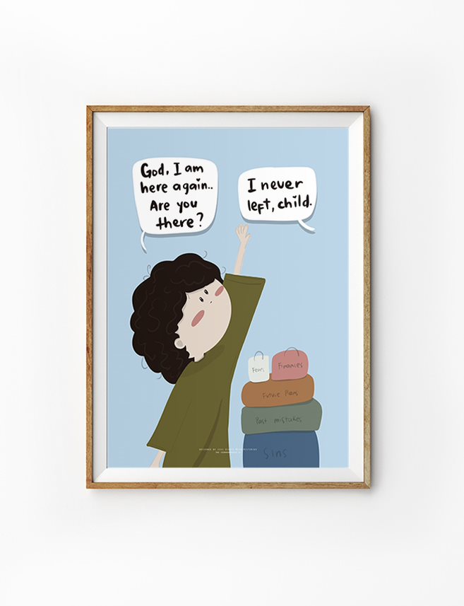 Faith-based poster showing a child reaching up and asking, 'God, I am here again... Are you there?' with God's reply above saying, 'I never left, child.' The child stands on stacked baggage labeled 'Fears,' 'Failures,' 'Future Plans,' 'Past Mistakes,' and 'Sins.' The illustration conveys God's constant presence and love despite life's burdens.