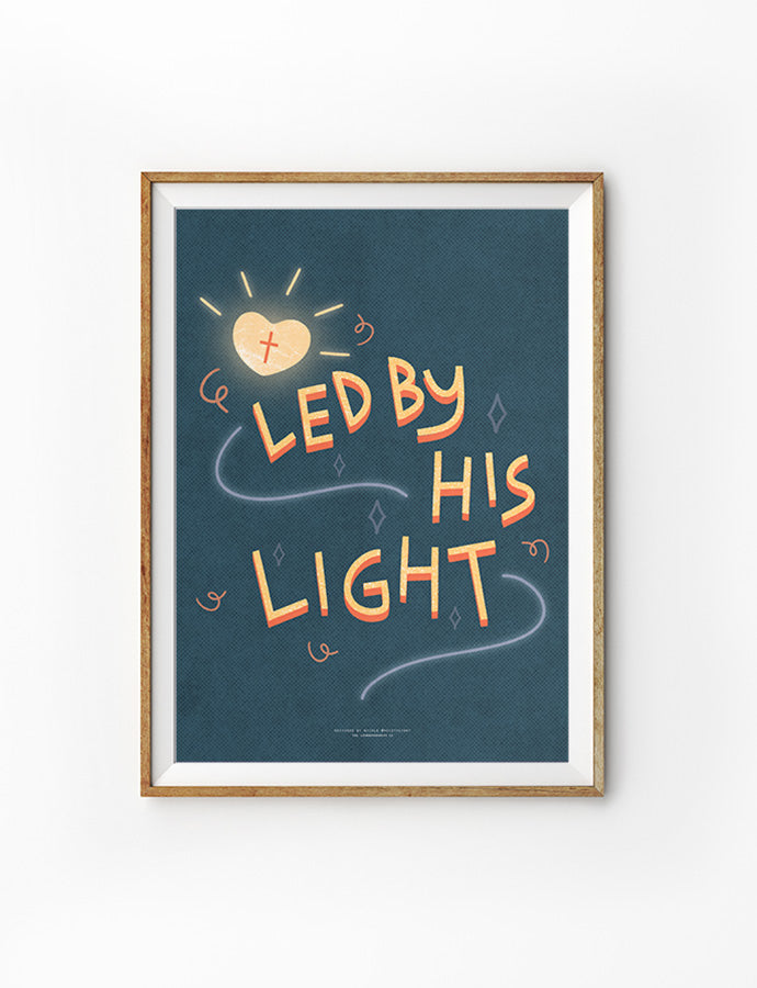 Faith-based poster featuring the message 'Led by His Light' in elegant, handwritten white and beige script. The background is a deep blue, accented with a radiant depiction of a shining sun, symbolizing guidance and inspiration. The calming tones and uplifting theme create a visually comforting piece.