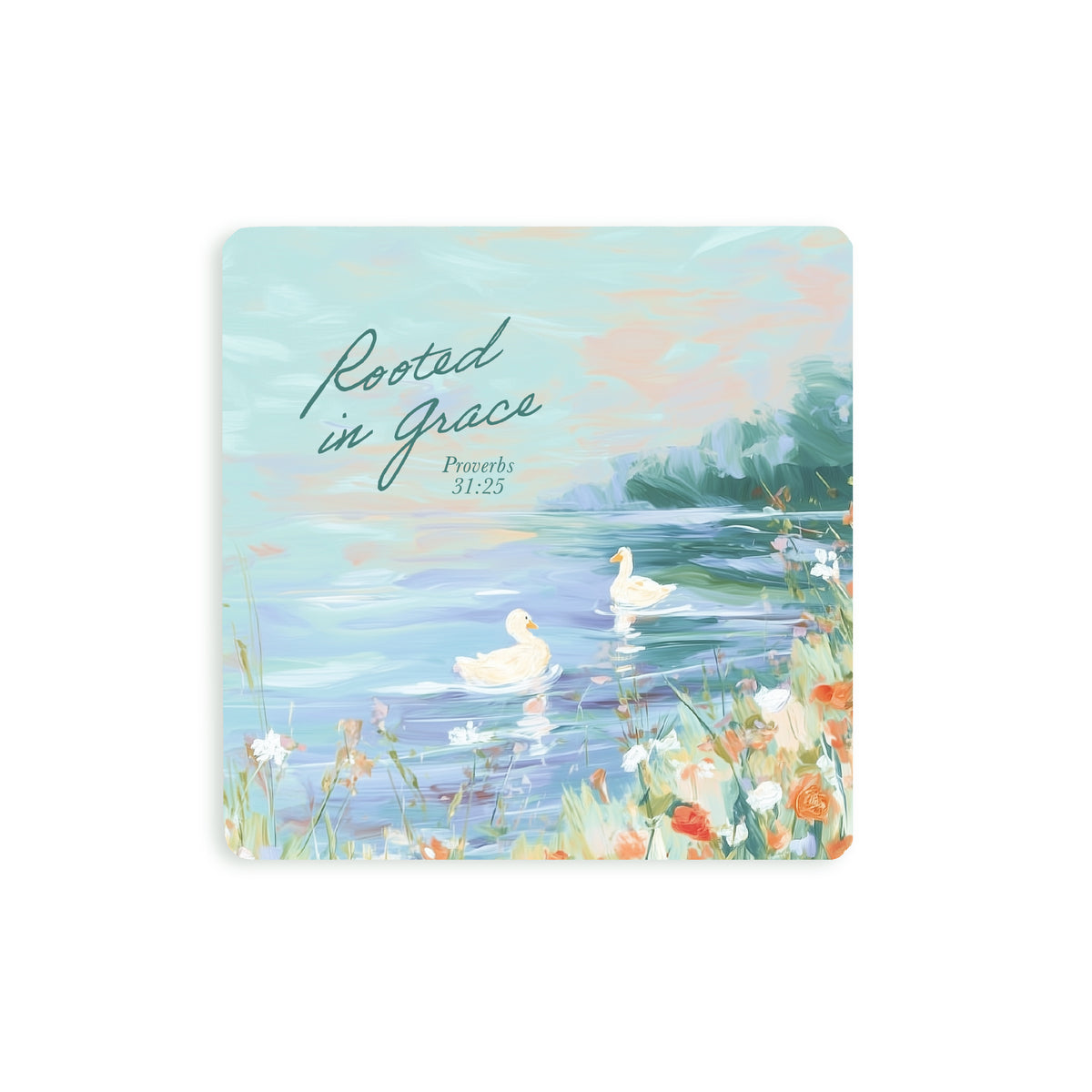 Christian coaster with “Rooted in Grace” and Proverbs 31:25 showing ducks on a calm lake surrounded by flowers in a soft pastel painting style