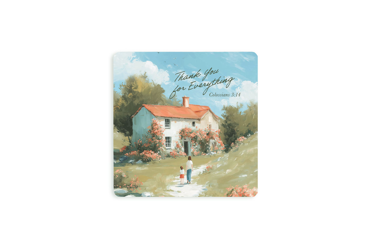 Christian coaster with “Thank You for Everything” and Colossians 3:14 showing a cozy cottage surrounded by flowers in a soft painted countryside scene