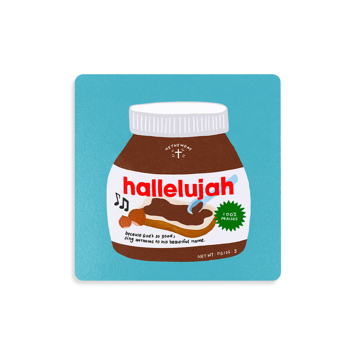 Hallelujah Chocolate Spread Christian wooden coaster inspired by Psalm 135:3