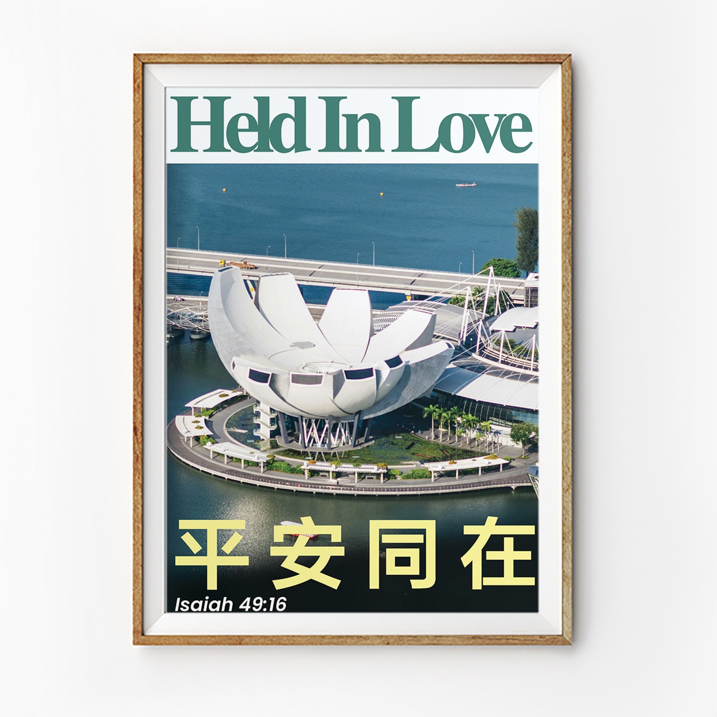 Christian poster with Singapore ArtScience Museum, Isaiah 49:16, Held In Love, and Chinese text for peace, by The Commandment Co