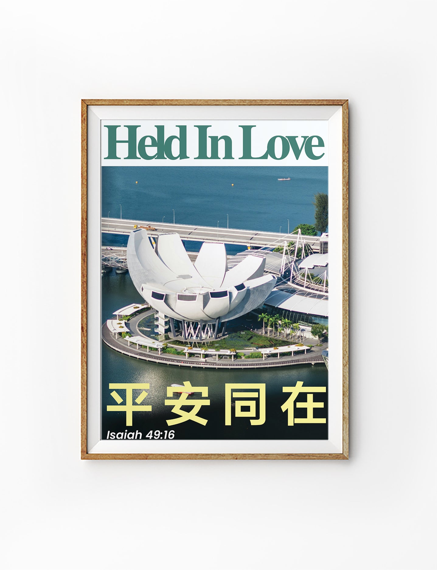 Christian poster with Singapore ArtScience Museum, Isaiah 49:16, Held In Love, and Chinese text for peace, by The Commandment Co