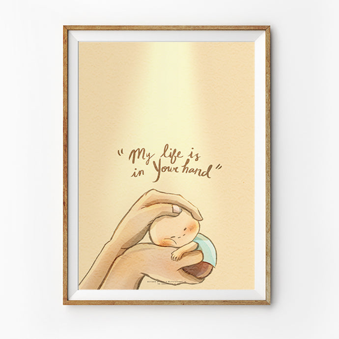 Christian wall art poster showing comforting hands holding a small child with the phrase “My life is in Your hand,” inspired by Psalm 31:15 (NLT). Gentle, faith-inspired illustration for encouragement and home decor.