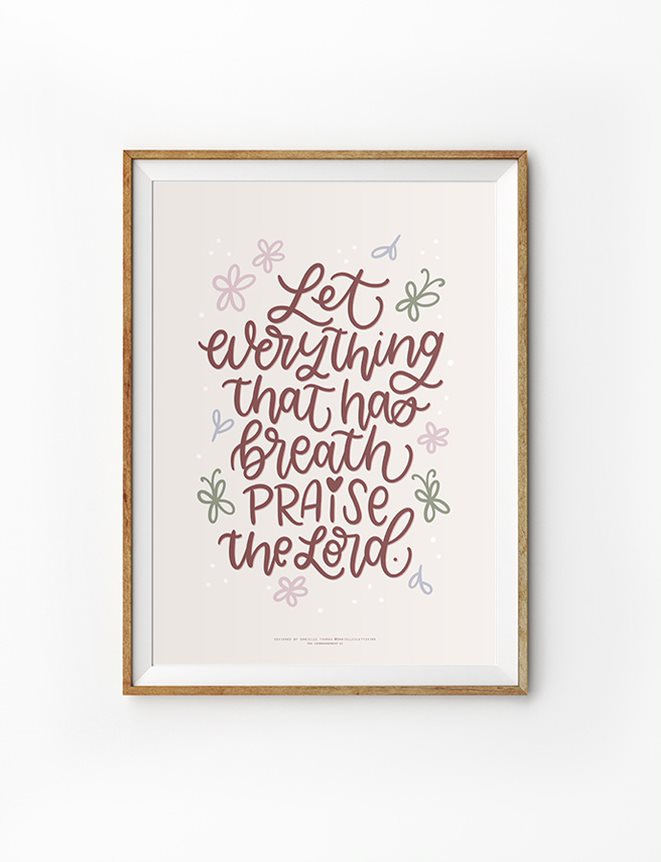 A faith-based poster featuring the Bible verse 'Let everything that has breath praise the Lord' in elegant handwritten typography. Surrounding the text are soft pastel-colored floral and leaf illustrations on a warm beige background. The Christian wall art is framed in a simple wooden frame, making it a meaningful piece for home decor, a prayer corner, or a worship space.