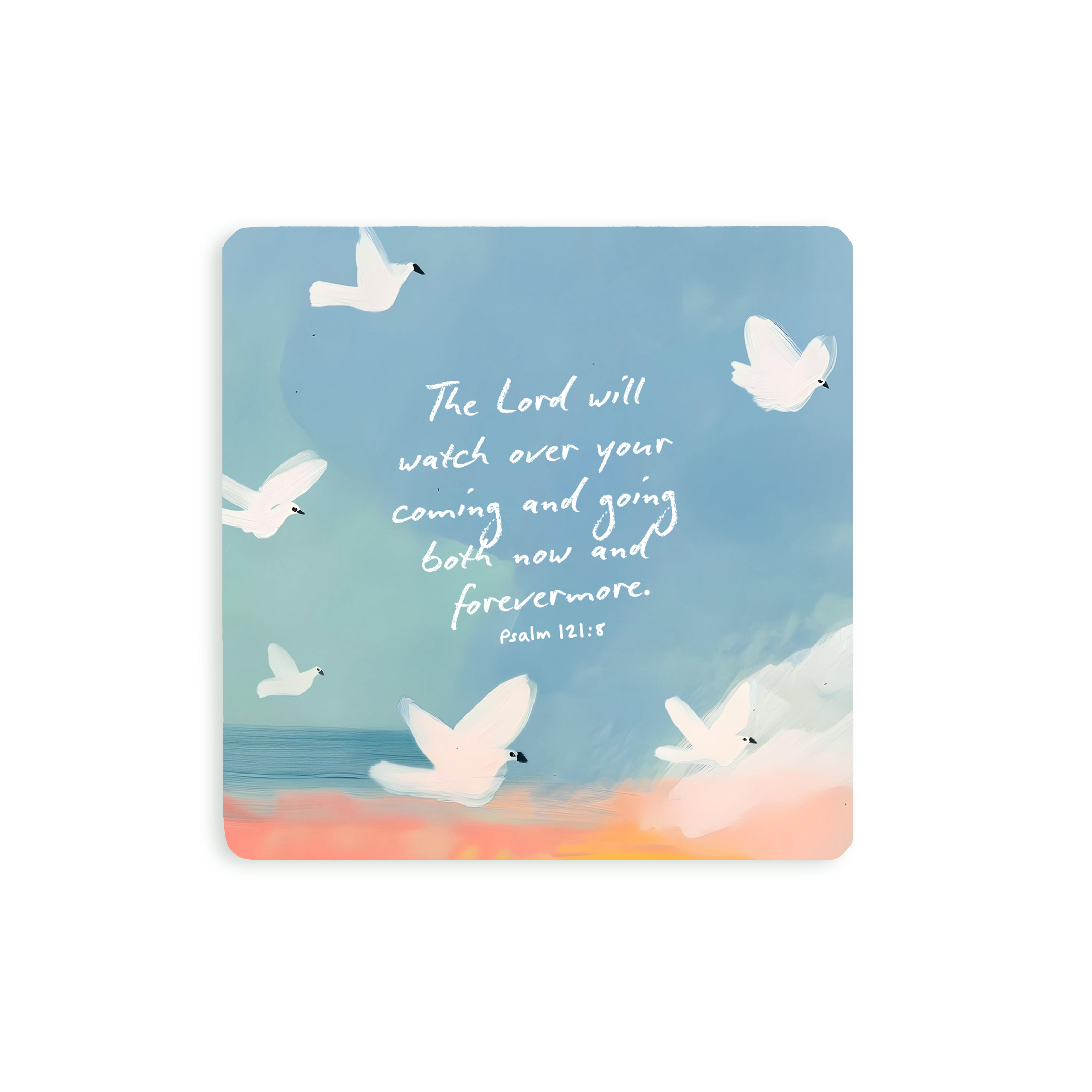 Christian coaster featuring white doves flying across a peaceful sky with the verse “The Lord will watch over your coming and going both now and forevermore” from Psalm 121:8