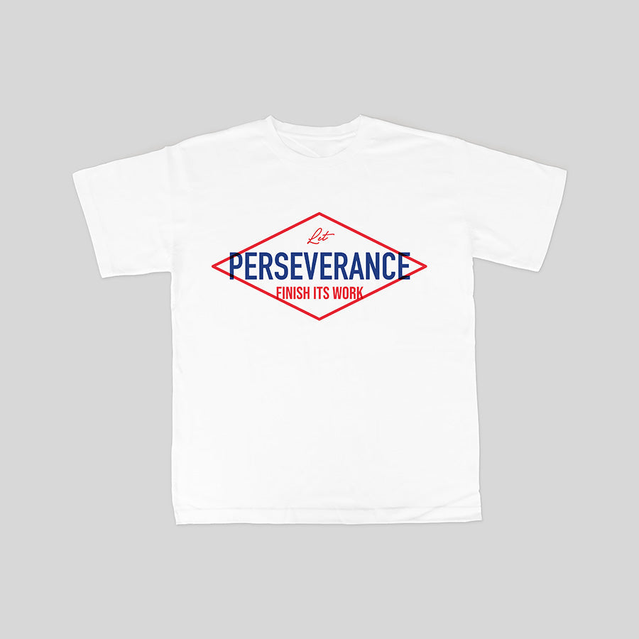 Let Perseverance Finish Its Work {T-shirt}