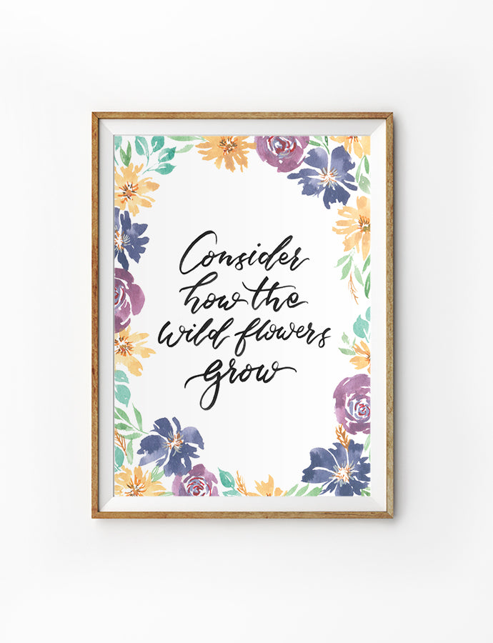 Consider how the wild flowers grow {Poster} - Posters by Pecks of Paper, The Commandment Co