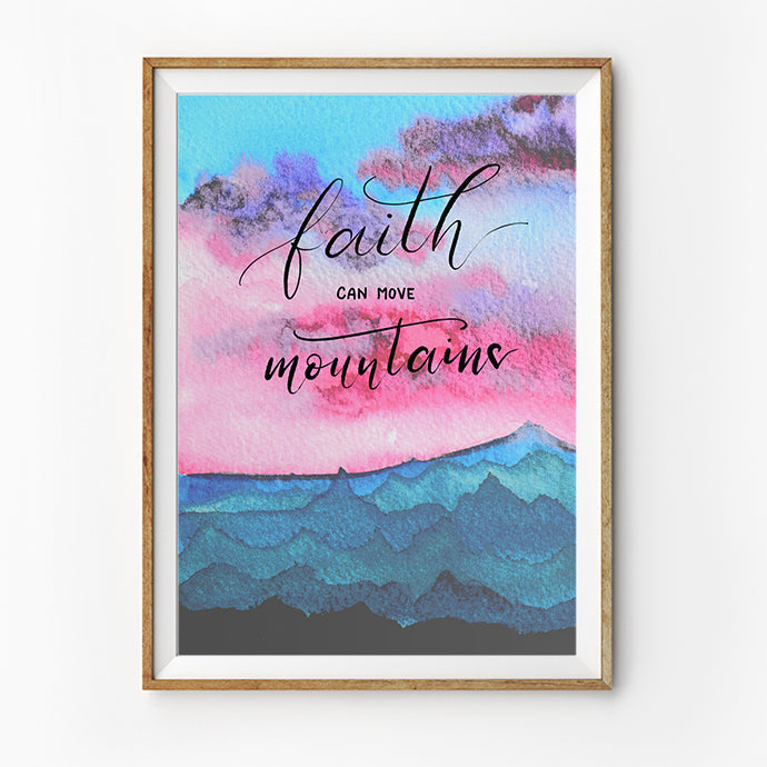 Faith Can Move Mountains {Poster} - Posters by Love Ann Joy, The Commandment Co