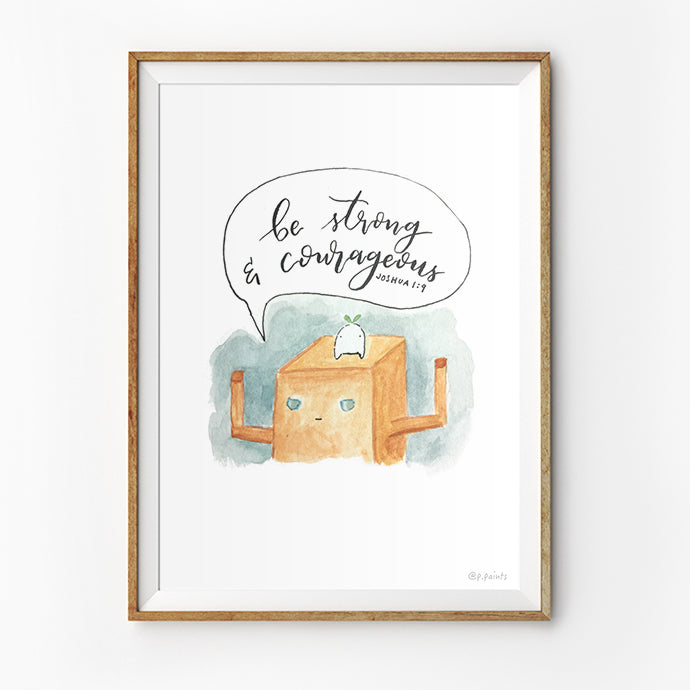 Be Strong And Courageous {Poster} - Posters by P.Paints, The Commandment Co , Singapore Christian gifts shop