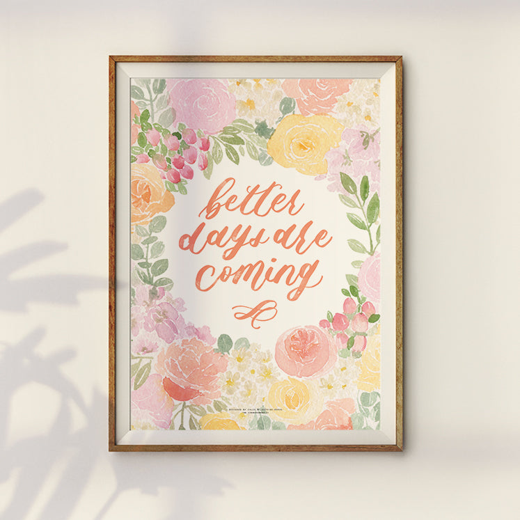 Better Days Are Coming {Poster} - Posters by Flowering Words, The Commandment Co
