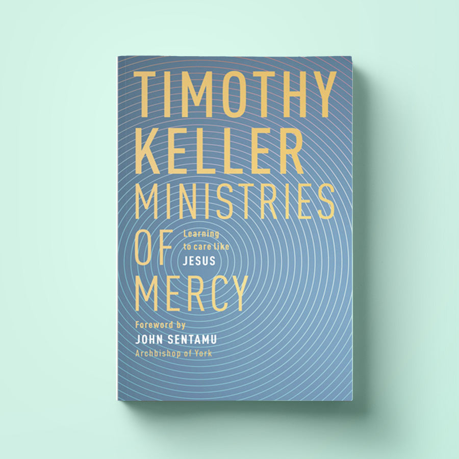 Ministries of Mercy: Learning to Care Like Jesus - Timothy Keller {Book} - Book by The Commandment Co, The Commandment Co , Singapore Christian gifts shop