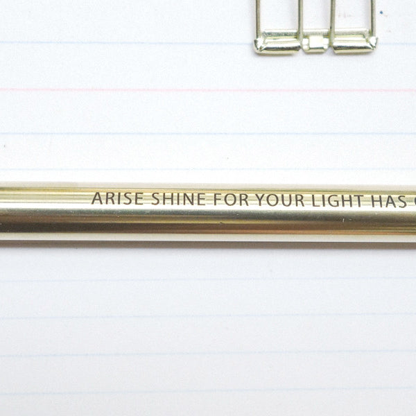 Arise shine for your light has come {Brass Pen} - Brass Pen by The Commandment, The Commandment Co