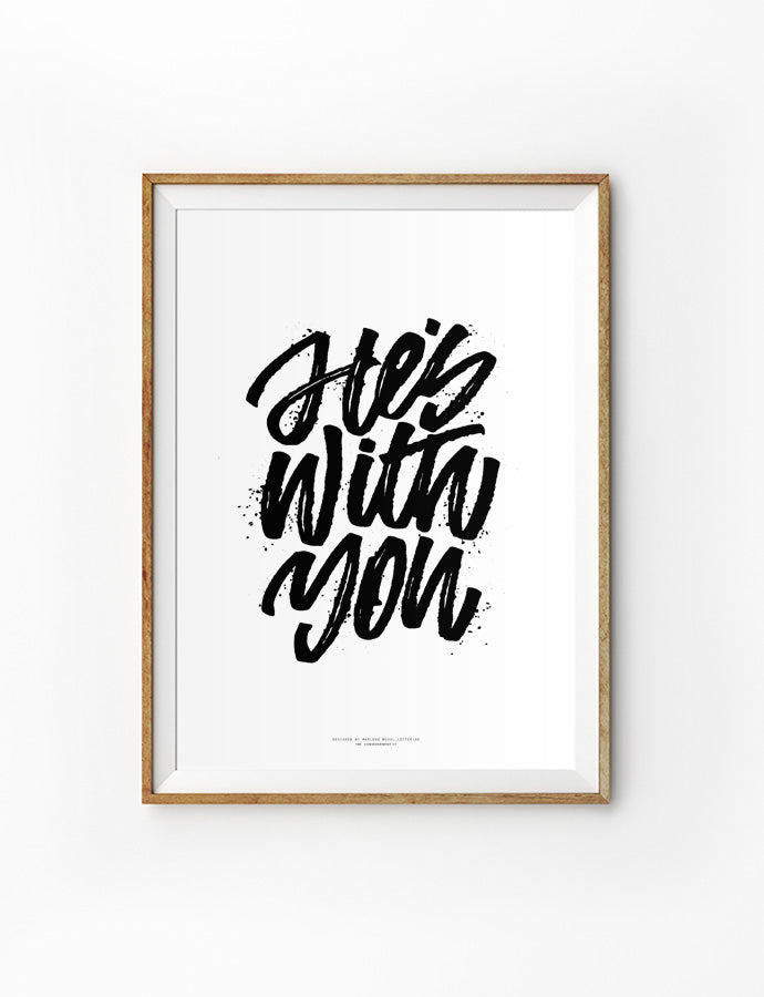 He's with you spiritual wall art poster