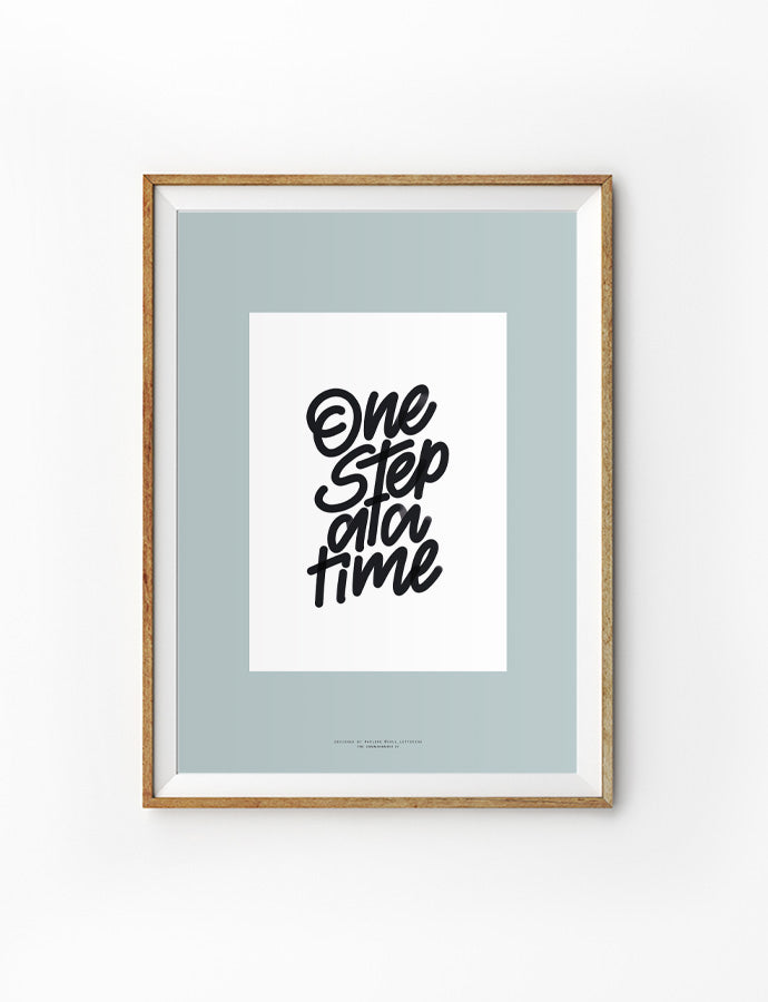 One Step At A Time {Poster} - Posters by Soul Lettering, The Commandment Co