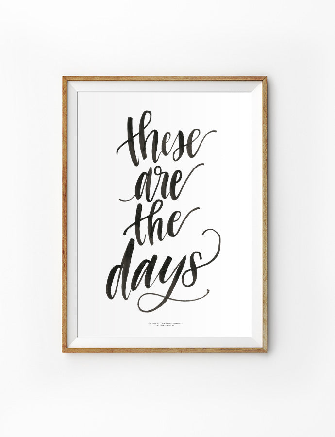These Are The Days {Poster} - Posters by Small Hours Shop, The Commandment Co , Singapore Christian gifts shop