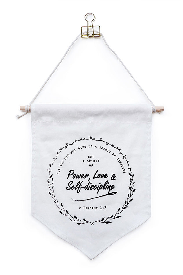 For God did not give us the spirit of timidity but the spirit of power, love and self-discipline flag