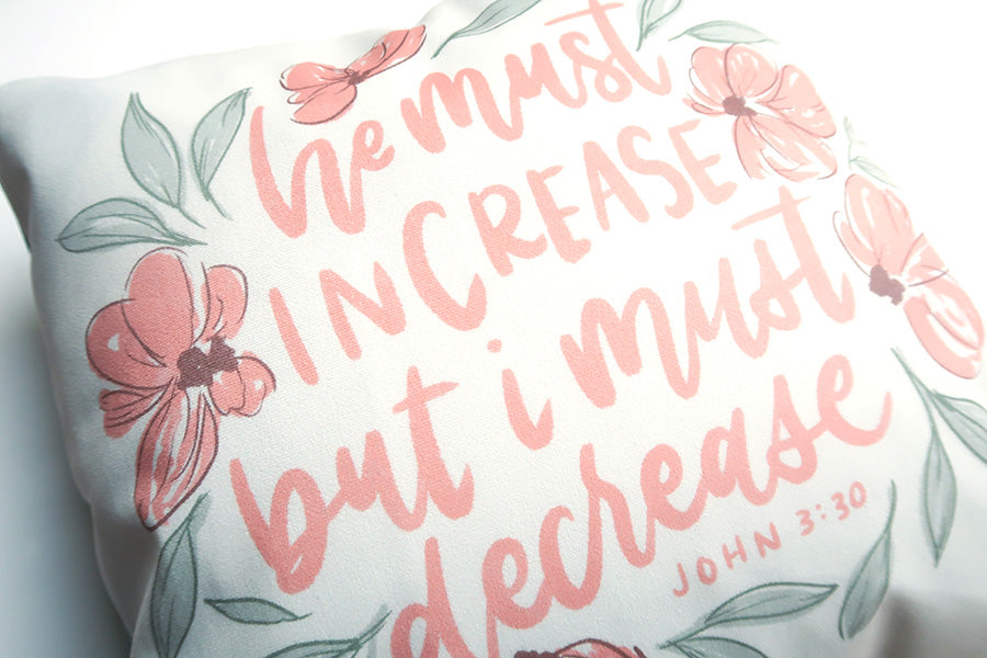 He Must Increase But I Must Decrease {Cushion Cover} - Cushion Covers by Hannah Letters, The Commandment Co , Singapore Christian gifts shop