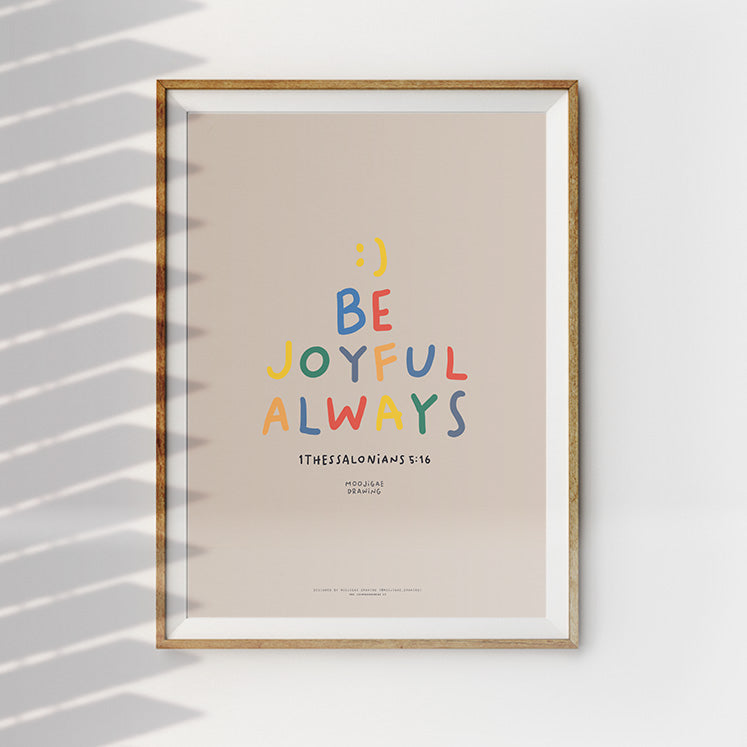 Be Joyful Always {Poster} - Posters by Moojigae Drawing, The Commandment Co , Singapore Christian gifts shop