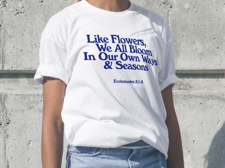 We All Bloom In Our Own Ways {T-shirt} - T-shirt by The Commandment, The Commandment Co , Singapore Christian gifts shop