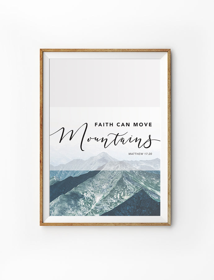 Faith Can Move Mountains - Matthew 17:20 {Poster} - Posters by Divine Digital Prints, The Commandment Co