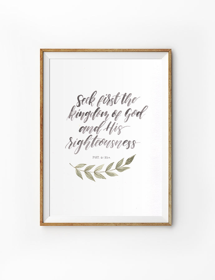 Poster featuring beautiful typography bible verses with sprigs designs. ‘Seek first the Kingdom of God and his Righteousness’. 200GSM paper, available in A3,A4 size.