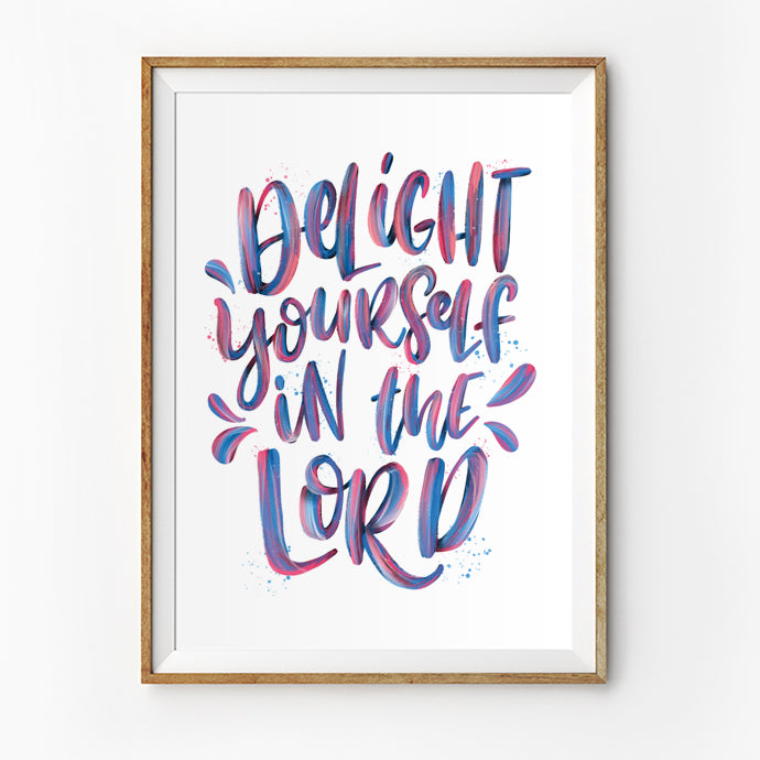 Delight Yourself In The Lord {Poster} - Posters by Lettering Hope, The Commandment Co