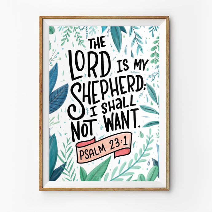 Poster featuring beautiful typography bible verses with foliage designs ‘The Lord is my shepherd I shall not want’. 200GSM paper, available in A3,A4 size.
