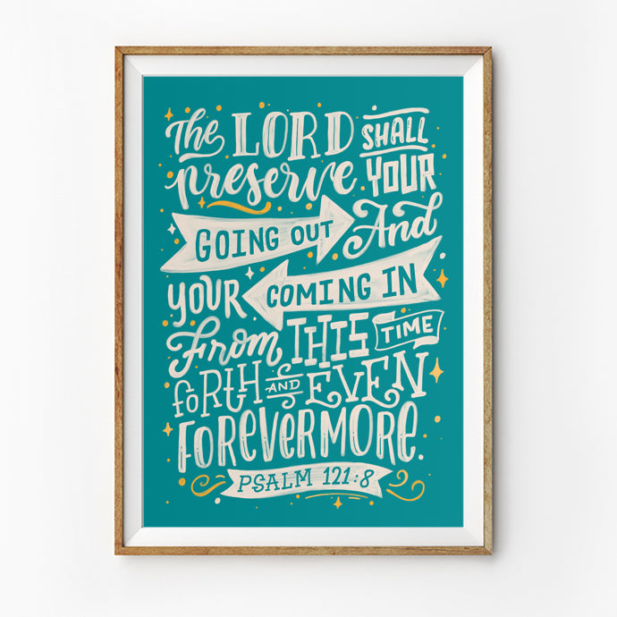 Poster featuring inspirational bible verse from Psalms 121:8 white font on green background. Hung on the wall in a gold photo frame. 200GSM paper, available in A3,A4 size.