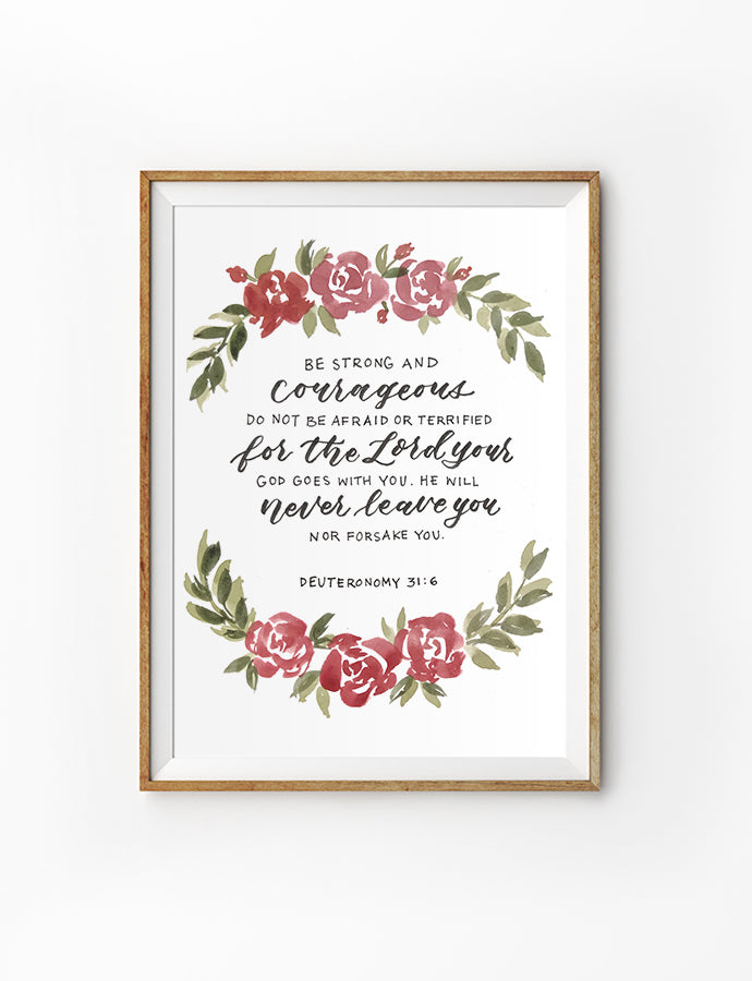 Be Strong & Courageous (Floral) {Poster} - Posters by Hannah Letters, The Commandment Co