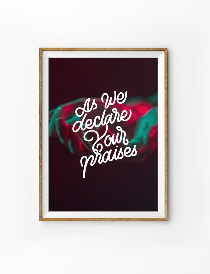 Declare Your Praises {Poster} - Posters by Julomn, The Commandment Co