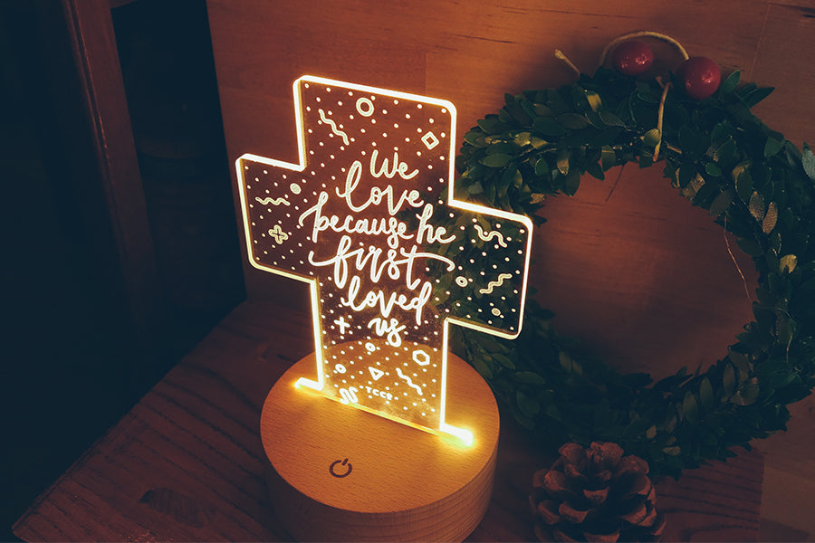 We Love Because He First Loved Us acrylic LED night light