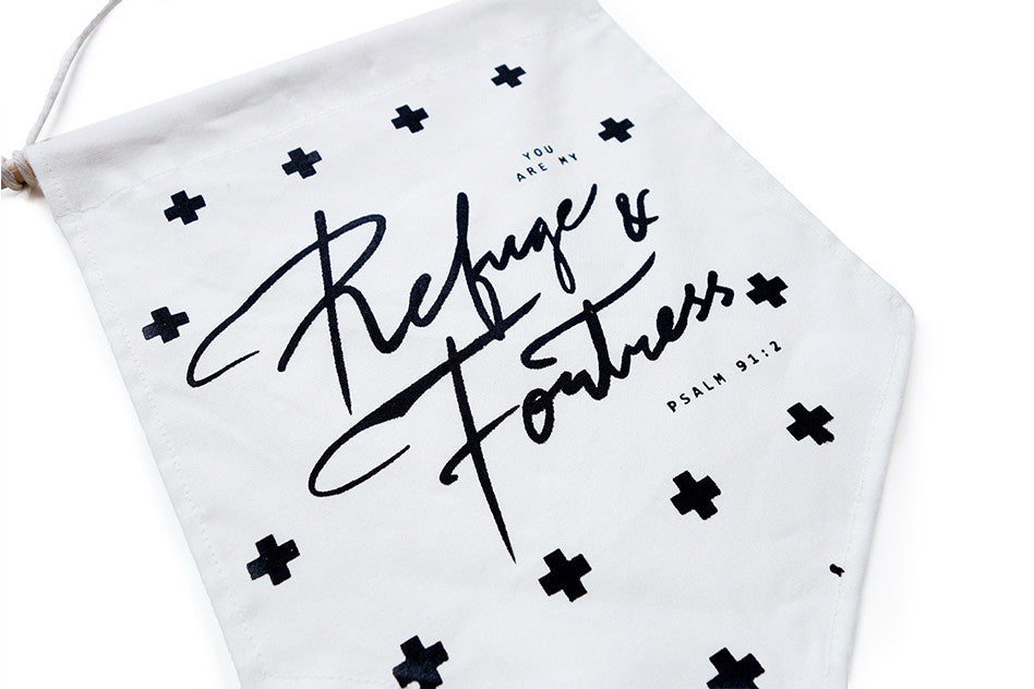 You are my Refuge and Fortress Banner. Psalm 91:2