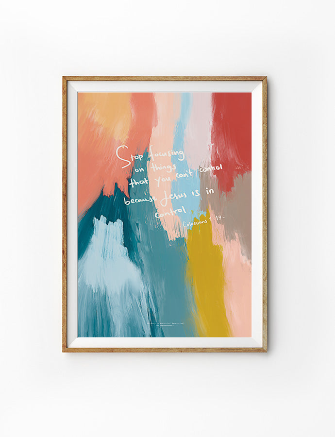 A framed artwork featuring the quote "Stop focusing on things that you can't control because Jesus is in control" from Colossians 1:17, displayed in a handwritten font over a bold and colorful abstract background.