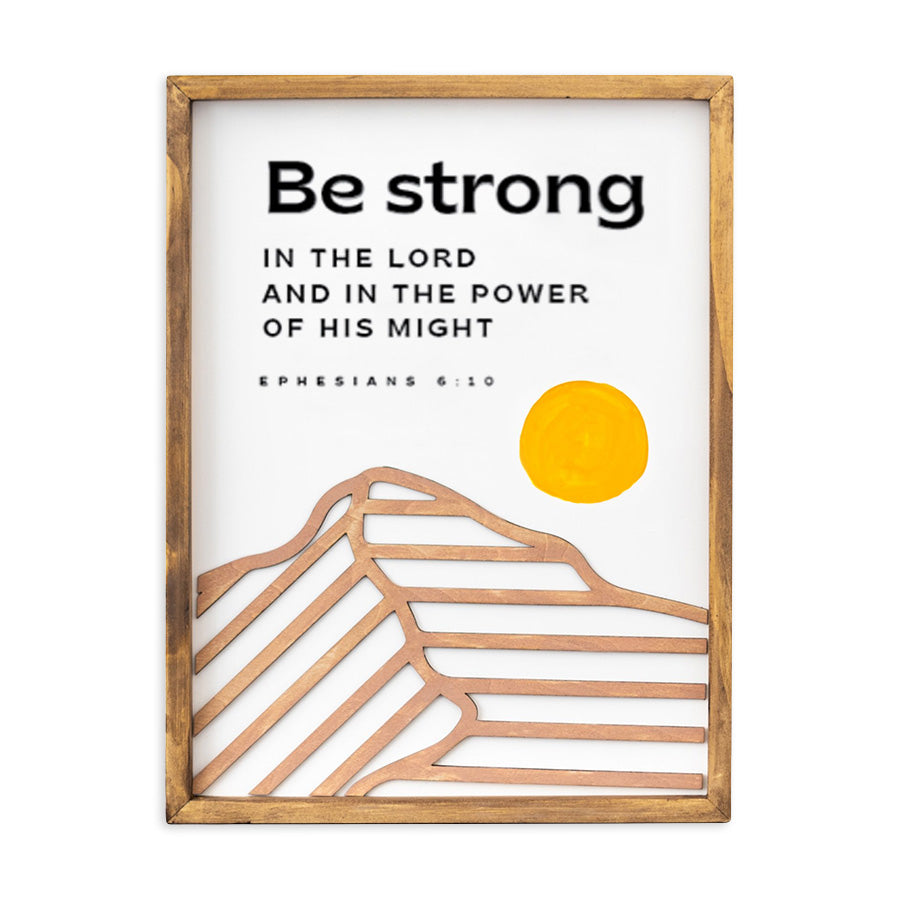 Be Strong in the Lord and in the power of His Might: Inspirational Christian poster on pine wooden board.