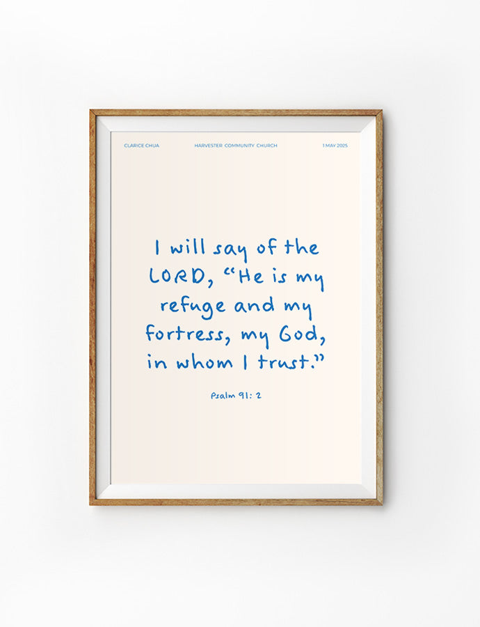 Customisable baptism poster featuring the reassuring verse from Psalm 91:2, "He is my refuge and my fortress," a perfect baptism gift from The Commandment Co, Singapore's Christian gifts store.