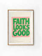 Faith Looks Good Christian poster inspired by James 2:18 in a natural wood frame