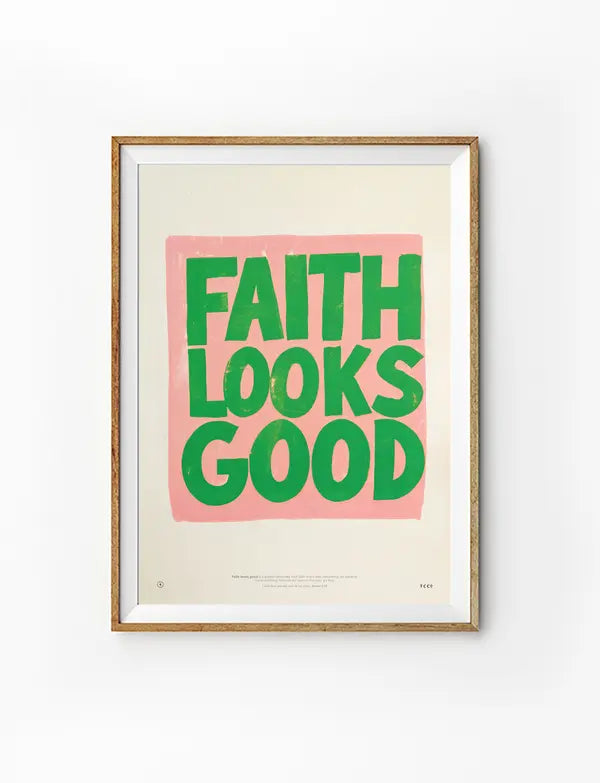 Faith Looks Good Christian poster inspired by James 2:18 in a natural wood frame
