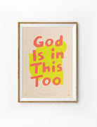 God Is in This Too Christian poster inspired by Romans 8:28 in a natural wood frame