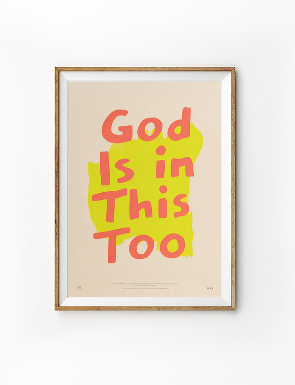 God Is in This Too Christian poster inspired by Romans 8:28 in a natural wood frame