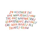 Christian encouragement card featuring the phrase “God Who Makes All Things Grow” in colourful hand-lettered design, small square 8.5x8.5cm Bible verse card.