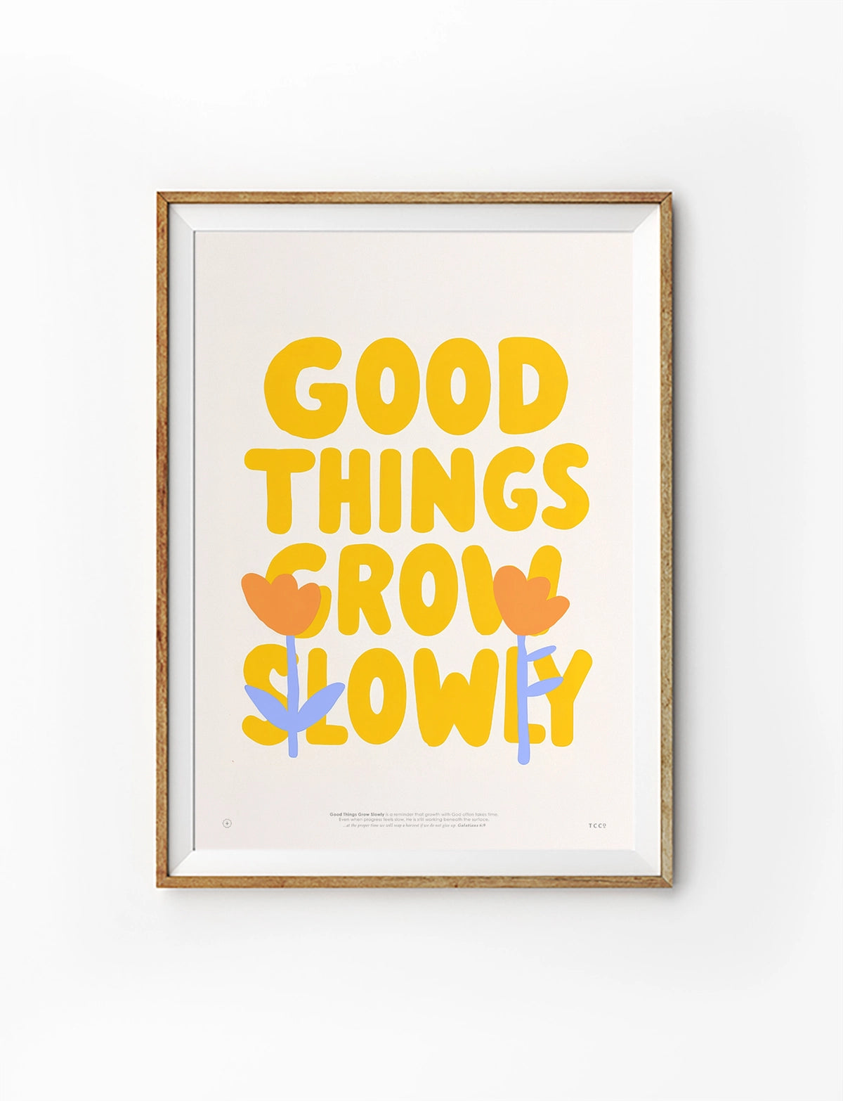 Good Things Grow Slowly Christian poster with yellow lettering and floral illustrations