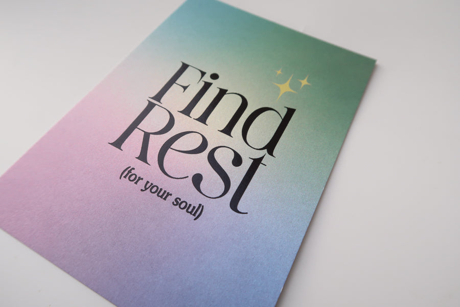 A postcard with a soothing gradient background and the comforting message "Find Rest (for your soul)," encouraging moments of peace and reflection.