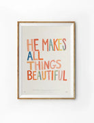 He Makes All Things Beautiful Christian poster in a light wood frame