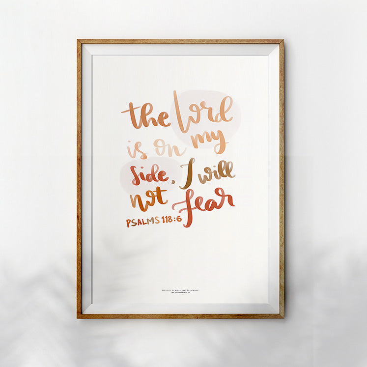 Inspirational wall art featuring the comforting verse "The Lord is on my side, I will not fear" from Psalms 118:6, styled with soft earthy hues and flowing calligraphy for a serene and uplifting look.