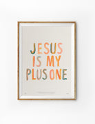 Jesus Is My Plus One Christian poster in a light wood frame