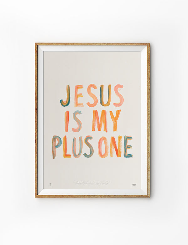 Jesus Is My Plus One Christian poster in a light wood frame