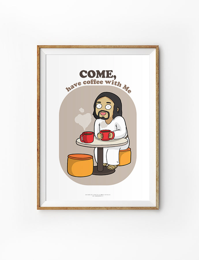 Christian poster collaboration between John Euclid and The Commandment Co featuring illustrated Jesus having coffee at a café table with the phrase “Come, have coffee with Me”