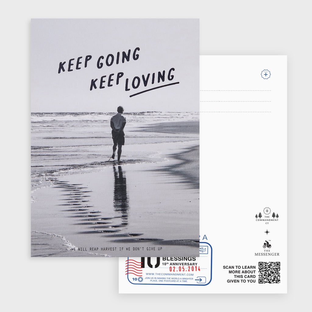 A postcard featuring a black-and-white image of a person walking along the beach with the uplifting message "Keep Going, Keep Loving" and the added text "We will reap harvest if we don’t give up."