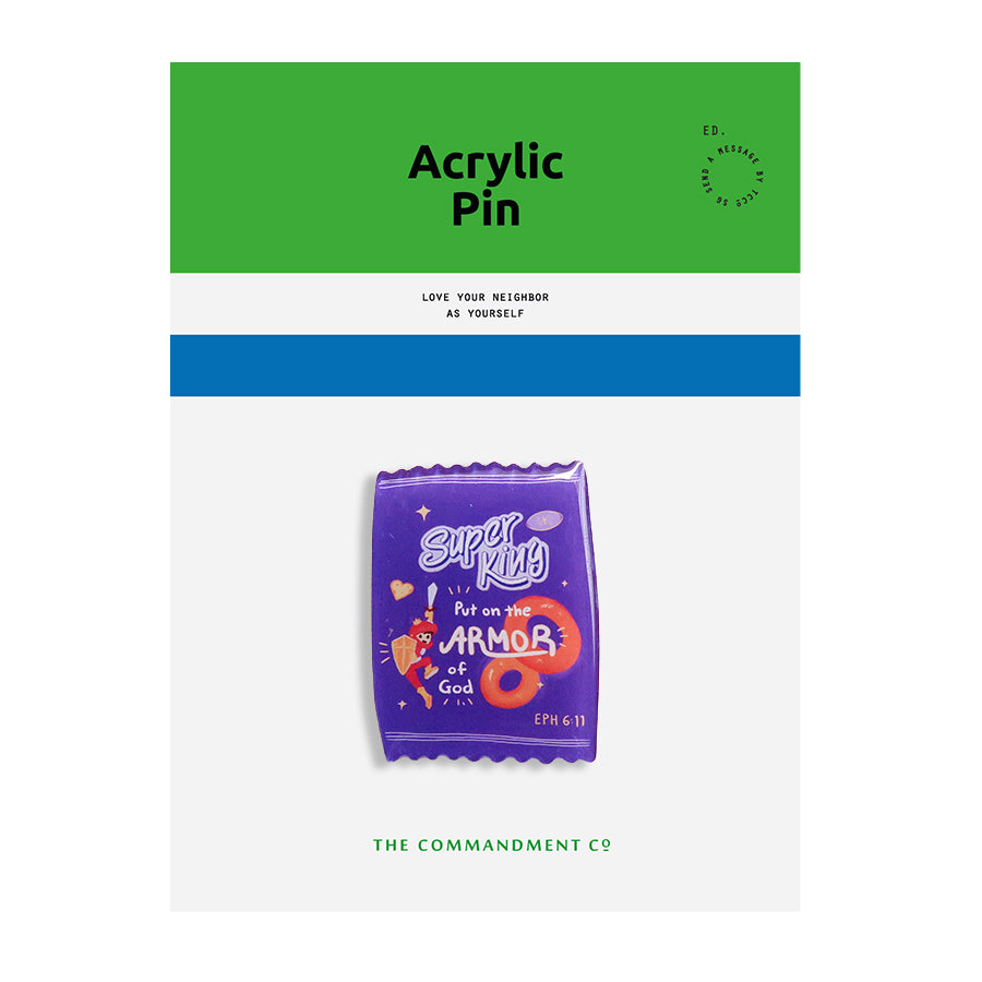 Super King Armor of God acrylic pin featuring heroic illustration and Ephesians 6:11 verse, Christian pin.